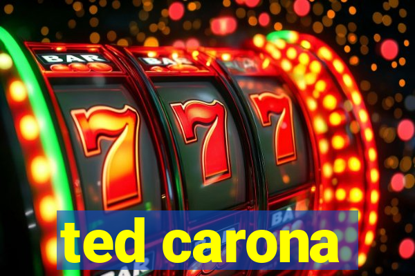 ted carona